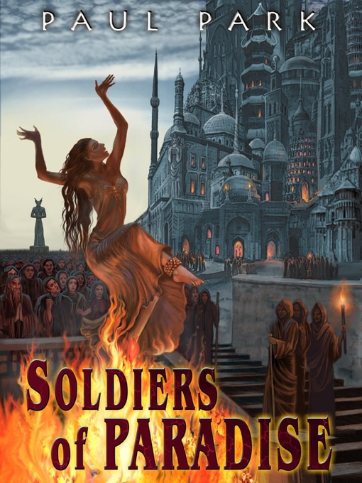 Title details for Soldiers of Paradise by Paul Park - Available